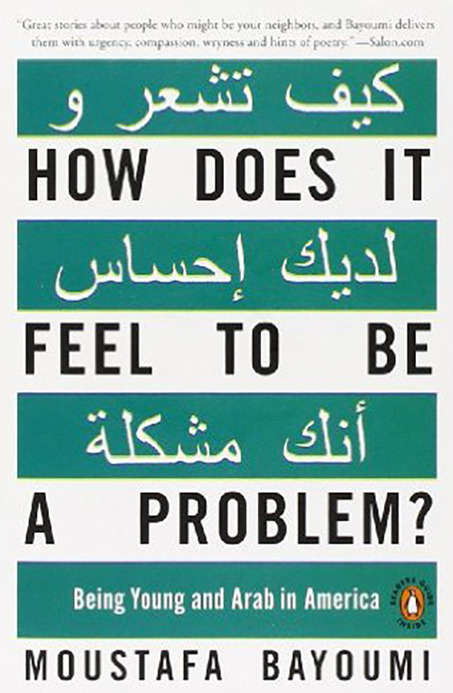 Book cover for How Does It Feel To Be A Problem by Moustafa Bayoumi
