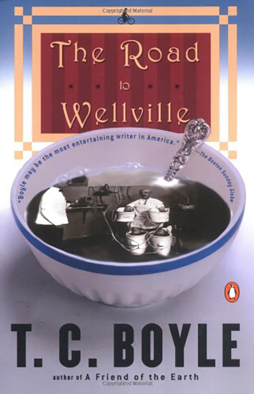 Book cover for The Road to Wellville by T.C. Boyle