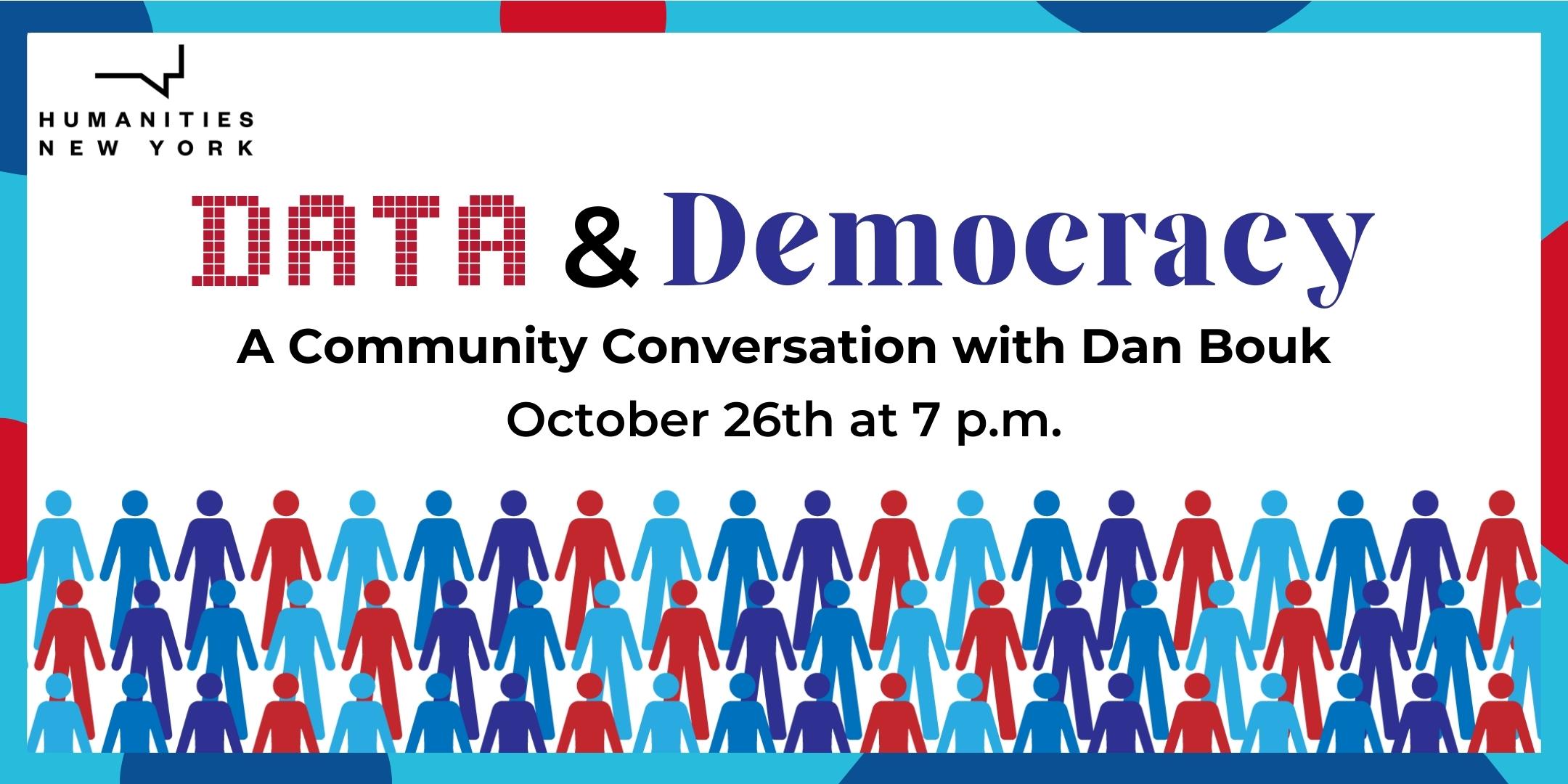 Graphic promoting the online Community Conversation: Data and Democracy with Dan Bouk